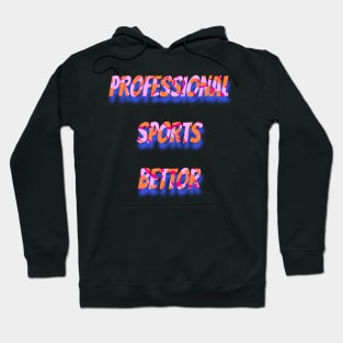 Professional Sports Betting Hoodie